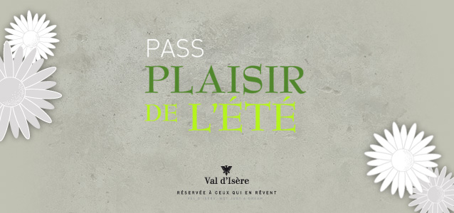 Pass plaisir de l'�t� Val d'Is�re